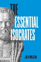 Book Cover for The Essential Isocrates by Jon D. Mikalson