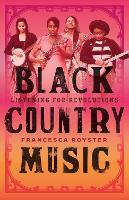 Book Cover for Black Country Music by Francesca T. Royster