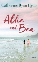 Book Cover for Allie and Bea by Catherine Ryan Hyde