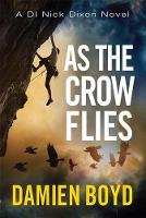 Book Cover for As the Crow Flies by Damien Boyd