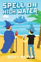 Book Cover for Spell or High Water by Scott Meyer