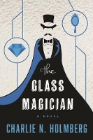 Book Cover for The Glass Magician by Charlie N. Holmberg