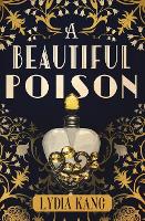 Book Cover for A Beautiful Poison by Lydia Kang