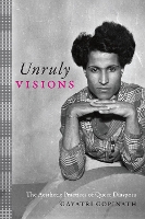 Book Cover for Unruly Visions by Gayatri Gopinath