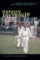 Book Cover for Marxism, Colonialism, and Cricket by David Featherstone