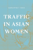 Book Cover for Traffic in Asian Women by Laura Hyun Yi Kang