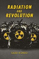 Book Cover for Radiation and Revolution by Sabu Kohso