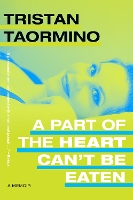 Book Cover for A Part of the Heart Can't Be Eaten by Tristan Taormino