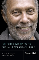 Book Cover for Selected Writings on Visual Arts and Culture by Stuart Hall