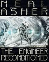 Book Cover for The Engineer ReConditioned by Neal Asher