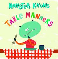 Book Cover for Monster Knows Table Manners by Connie Colwell Miller