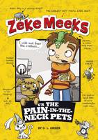 Book Cover for Zeke Meeks Vs. The Pain-in-the-Neck Pets by D. L. Green