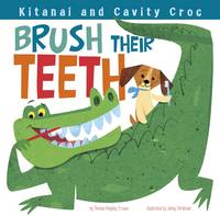Book Cover for Kitanai and Cavity Croc Brush Their Teeth by Thomas Kingsley Troupe