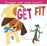 Book Cover for Kitanai and Lazy Lizard Get Fit by Thomas Kingsley Troupe