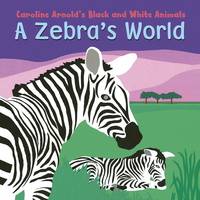 Book Cover for A Zebra's World by Caroline Arnold