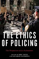 Book Cover for The Ethics of Policing by Ben Jones