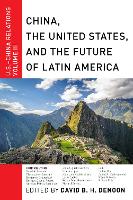 Book Cover for China, The United States, and the Future of Latin America by David B. H. Denoon