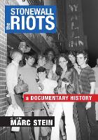 Book Cover for The Stonewall Riots by Marc Stein