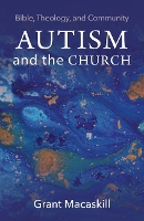 Book Cover for Autism and the Church by Grant Macaskill