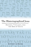 Book Cover for The Historiographical Jesus by Anthony Le Donne