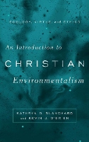 Book Cover for An Introduction to Christian Environmentalism by Kathryn D. Blanchard, Kevin J. O'Brien