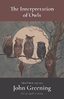 Book Cover for The Interpretation of Owls by John Greening