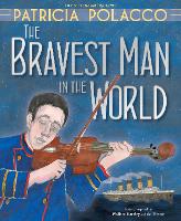 Book Cover for The Bravest Man in the World by Patricia Polacco