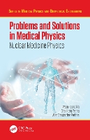 Book Cover for Problems and Solutions in Medical Physics by Kwan Hoong Ng, Chai Hong Yeong, Alan University of Nottingham, UK Perkins