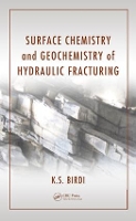 Book Cover for Surface Chemistry and Geochemistry of Hydraulic Fracturing by K. S. (KSB Consultant, Holte, Denmark) Birdi
