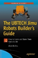 Book Cover for The UBTECH Jimu Robots Builder’s Guide by Mark Rollins