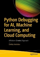 Book Cover for Python Debugging for AI, Machine Learning, and Cloud Computing by Dmitry Vostokov