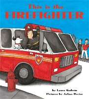 Book Cover for This is the Firefighter by Laura Godwin