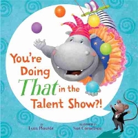 Book Cover for You're Doing THAT in the Talent Show?! by Lynne Plourde