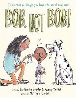 Book Cover for Bob, Not Bob! by Audrey Vernick, Liz Garton Scanlon