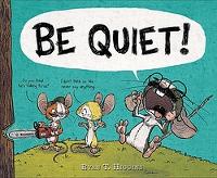 Book Cover for BE QUIET! by Ryan T. Higgins