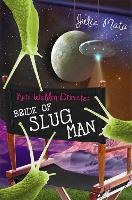 Book Cover for Bride of Slug Man by Julie Mata