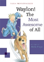 Book Cover for Waylon! The Most Awesome of All by Sara Pennypacker