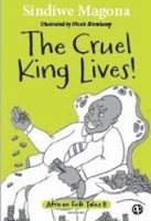 Book Cover for The cruel king lives by Sindiwe Magona