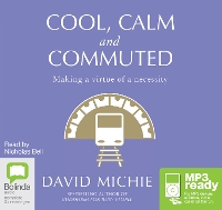 Book Cover for Cool, Calm and Commuted by David Michie