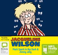 Book Cover for Mark Spark in the Dark and Jimmy Jelly by Jacqueline Wilson