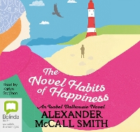 Book Cover for The Novel Habits of Happiness by Alexander McCall Smith