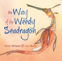 Book Cover for The Way of the Weedy Seadragon by Anne Morgan