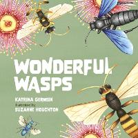 Book Cover for Wonderful Wasps by Katrina Germein