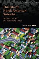 Book Cover for The Life of North American Suburbs by Jan Nijman