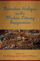 Book Cover for Premodern Ecologies in the Modern Literary Imagination by Vin Nardizzi