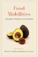 Book Cover for Food Mobilities by Daniel E. Bender