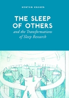 Book Cover for The Sleep of Others and the Transformation of Sleep Research by Kenton Kroker