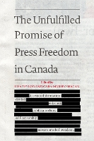 Book Cover for The Unfulfilled Promise of Press Freedom in Canada by Lisa Taylor