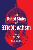 Book Cover for The United States of Medievalism by Tison Pugh