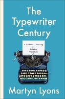 Book Cover for The Typewriter Century by Martyn Lyons